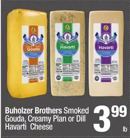 Super King Markets Buholzer Brothers Smoked Gouda, Creamy Plan or Dill Havarti Cheese offer