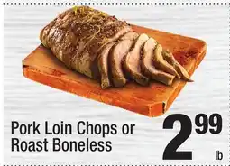 Super King Markets Pork Loin Chops or Roast Boneless offer