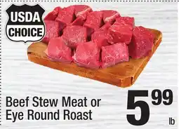 Super King Markets Beef Stew Meat or Eye Round Roast offer