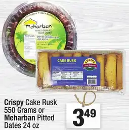 Super King Markets Crispy Cake Rusk 550 Grams or Meharban Pitted Dates 24 oz offer