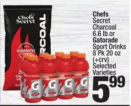 Super King Markets Chefs Secret Charcoal 6.6 lb or Gatorade Sport Drinks 8 Pk 20 oz ( offer
