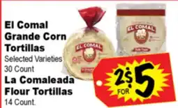 Superior Grocers El Comal Grande Corn Tortillas 14 Count, La Comaleada Flour Tortillas 14 Count offer