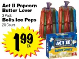 Superior Grocers Act II Popcorn Butter Lover 3 Pack. 3 Pack. Bolis Ice Pops 20 Count offer