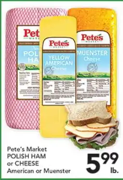 Pete's Fresh Market Pete's Market POLISH HAM or CHEESE offer