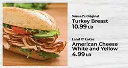Sunset Foods Sunset's Original Turkey Breast, Land'O Lakes American Cheese White and Yellow offer