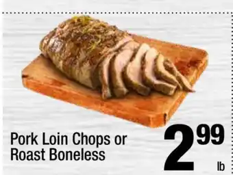 Super King Markets Pork Loin Chops or Roast Boneless offer