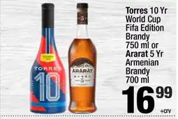 Super King Markets Torres 10 Yr World Cup Fifa Edition Brandy 750 ml or Ararat 5 Yr Armenian Brandy 700 ml offer