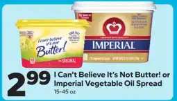 Save a Lot I Can't Believe It's Not Butter! or Imperial Vegetable Oil Spread offer
