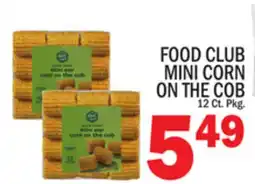 C Town FOOD CLUB MINI CORN ON THE COB offer