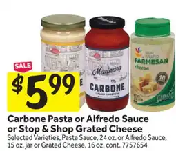 Stop&Shop Carbone Pasta or Alfredo Sauce or Stop & Shop Grated Cheese offer
