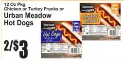 SuperFresh 12 Oz Pkg Chicken or Turkey Franks or Urban Meadow Hot Dogs offer