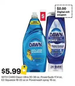 CVS Dawn Ultra 30-38 oz, PowerSuds 17.4 oz, EZ-Squeeze 18-22 oz or Powerwash spray 16 oz offer