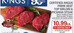 Kings Food Markets CERTIFIED ANGUS PRIME BEEF TOP SIRLOIN & PICANHA STEAK offer
