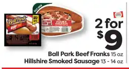 Weis Markets Ball Park Beef Franks 15 oz Hillshire Smoked Sausage 13 - 14 oz offer