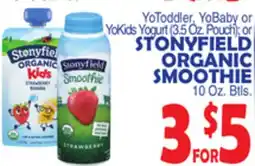 Bravo Supermarkets STONYFIELD ORGANIC SMOOTHIE 10 OZ. BTLS offer