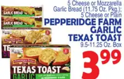 Bravo Supermarkets PEPPERIDGE FARM GARLIC TEXAS TOAST, 9.5-11.25 Oz. Box offer