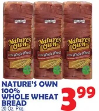 Bravo Supermarkets NATURE'S OWN 100% WHOLE WHEAT BREAD offer
