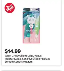 CVS GilletteLabs, Venus MoistureGlide, SensitiveGlide or Deluxe Smooth Sensitive razors offer