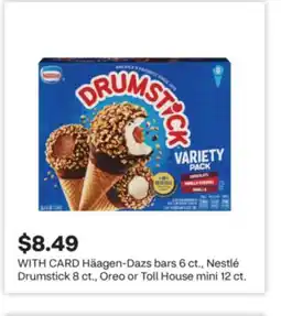 CVS Häagen-Dazs bars 6 ct., Nestlé Drumstick 8 ct., Oreo or Toll House mini 12 ct offer