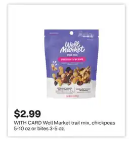 CVS Well Market trail mix, chickpeas 5-10 oz or bites 3-5 oz offer