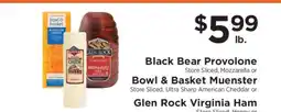 ShopRite Black Bear Provolone, Bowl & Basket Muenster, Glen Rock Virginia Ham offer