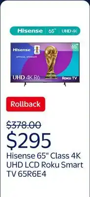 Walmart Hisense 65 Class 4K UHD LCD Roku Smart TV HDR R6 Series 65R6E4 offer