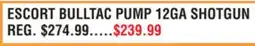 Dunham's Sports ESCORT BULLTAC PUMP 12GA SHOTGUN offer
