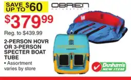 Dunham's Sports OBRIEN 2-PERSON HOVR OR 3-PERSON SPECTER BOAT TUBE offer
