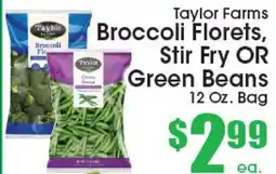 Supremo Foods Inc Taylor Farms Broccoli Florets, Stir Fry OR Green Beans offer