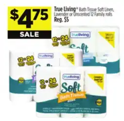 Dollar General True Living Bath Tissue Soft Linen, Lavender or Unscented offer