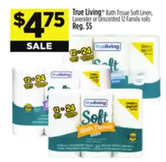 Dollar General True Living Bath Tissue Soft Linen, Lavender or Unscented offer