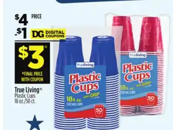 Dollar General True Living Plastic Cups offer