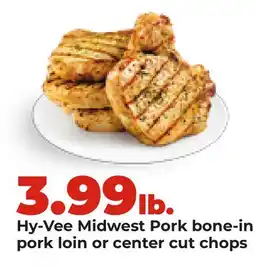 Hy-Vee Hy-Vee Midwest Pork bone-in pork loin or center cut chops offer