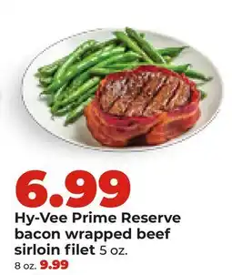 Hy-Vee Hy-Vee Prime Reserve bacon wrapped beef sirloin filet offer