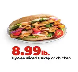 Hy-Vee Hy-Vee sliced turkey or chicken offer