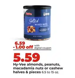 Hy-Vee Hy-Vee almonds, peanuts, macadamia nuts or cashew halves & pieces offer
