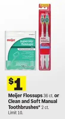 Meijer Meijer Flossups 36 ct. or Clean and Soft Manual Toothbrushes* 2 ct offer