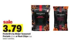 Meijer Frederik's by Meijer Seasoned Pretzels 12 oz. or Root Chips 6 oz offer