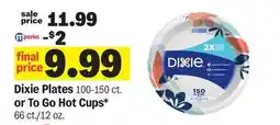 Meijer Dixie Plates 100-150 ct. or To Go Hot Cups* 66 ct./12 oz offer