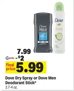 Meijer Dove Dry Spray or Dove Men Deodorant Stick offer
