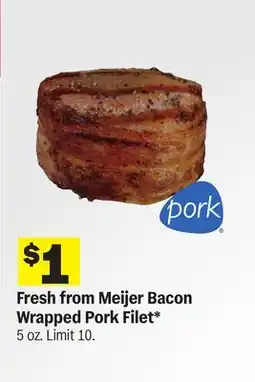 Meijer Fresh from Meijer Bacon Wrapped Pork Filet offer