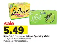 Meijer Nixie 8 pk/12 oz. cans. or LaCroix Sparkling Water 12 pk/12 oz. cans offer