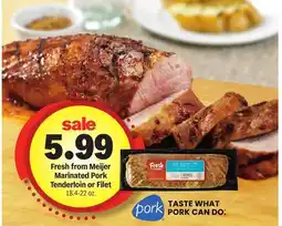 Meijer Fresh from Meijer Marinated Pork Tenderloin or Filet offer