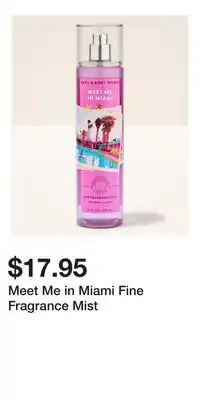 Bath & Body Works Meet Me in Miami Fine Fragrance Mist offer