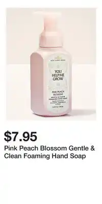 Bath & Body Works Pink Peach Blossom Gentle & Clean Foaming Hand Soap offer