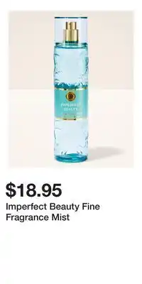 Bath & Body Works Imperfect Beauty Fine Fragrance Mist offer