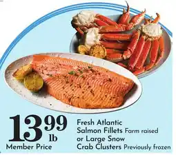 Pavilions Fresh Atlantic Salmon Fillets Farm raised or Large Snow Crab Clusters Previously frozen offer