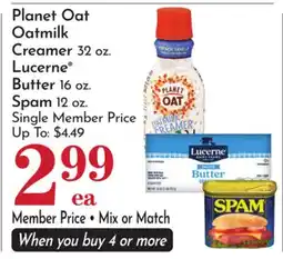 Pavilions Planet Oat Oatmilk Creamer 32 oz. Lucerne Butter 16 oz. Spam 12 oz offer