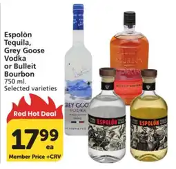 Vons Espolòn Tequila, Grey Goose Vodka or Bulleit Bourbon offer