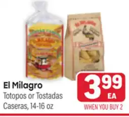 Tony’s Fresh Market El Milagro Totopos or Tostadas Caseras offer